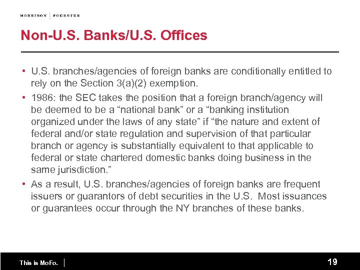 Non-U. S. Banks/U. S. Offices • U. S. branches/agencies of foreign banks are conditionally