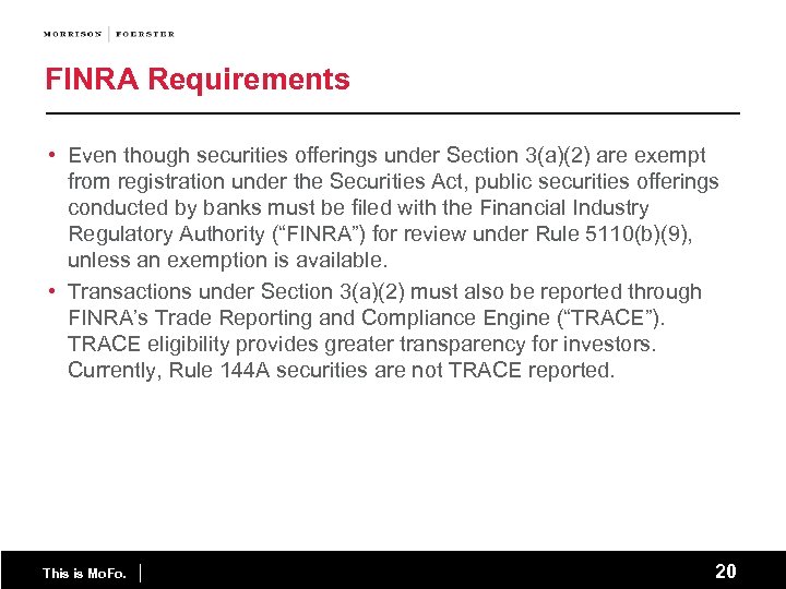 FINRA Requirements • Even though securities offerings under Section 3(a)(2) are exempt from registration