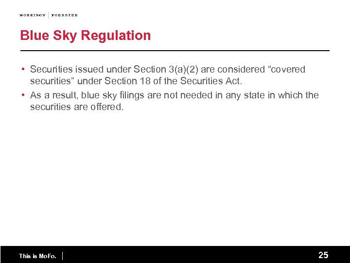 Blue Sky Regulation • Securities issued under Section 3(a)(2) are considered “covered securities” under