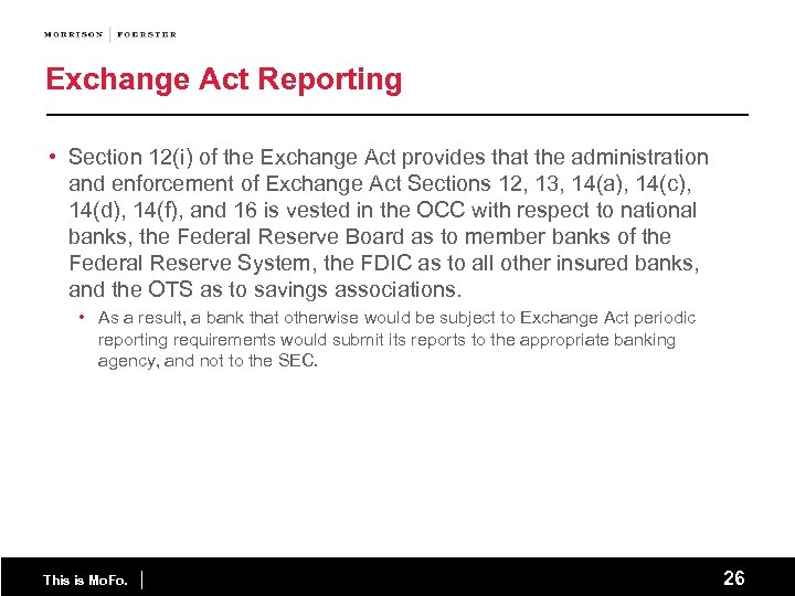 Exchange Act Reporting • Section 12(i) of the Exchange Act provides that the administration