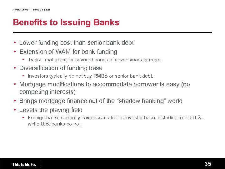 Benefits to Issuing Banks • Lower funding cost than senior bank debt • Extension