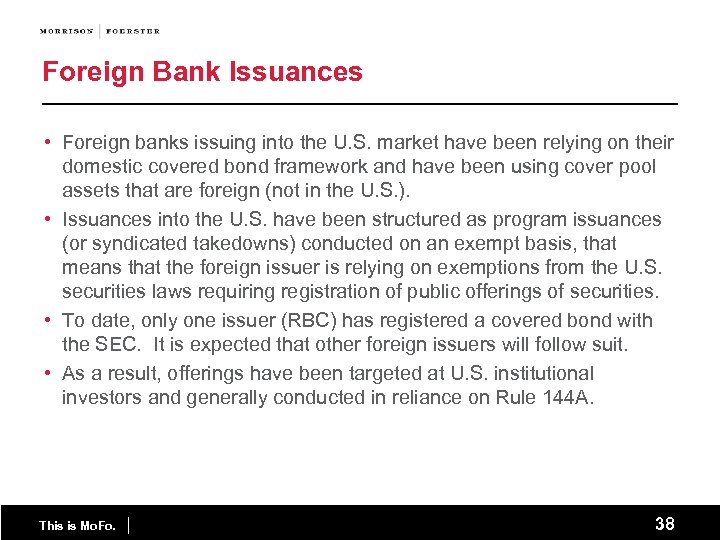 Foreign Bank Issuances • Foreign banks issuing into the U. S. market have been