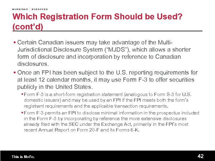 Which Registration Form Should be Used? (cont’d) Certain Canadian issuers may take advantage of