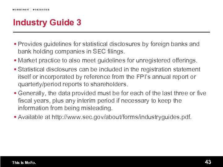 Industry Guide 3 Provides guidelines for statistical disclosures by foreign banks and bank holding