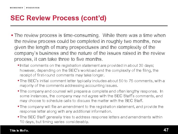 SEC Review Process (cont’d) The review process is time-consuming. While there was a time