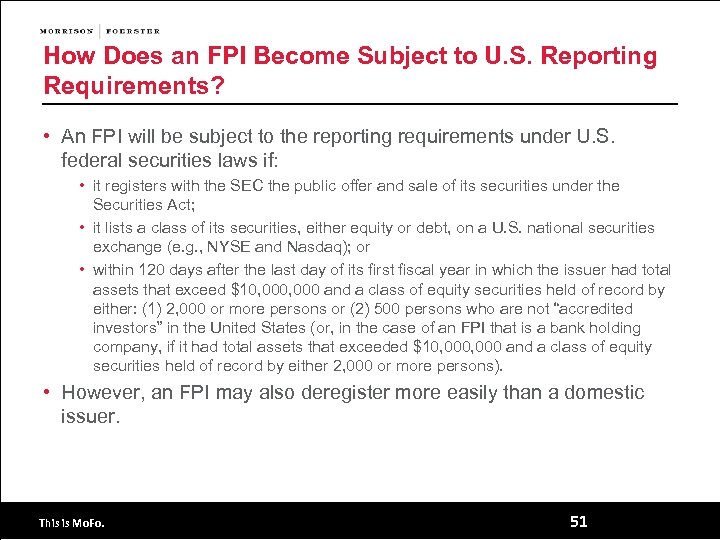 How Does an FPI Become Subject to U. S. Reporting Requirements? • An FPI