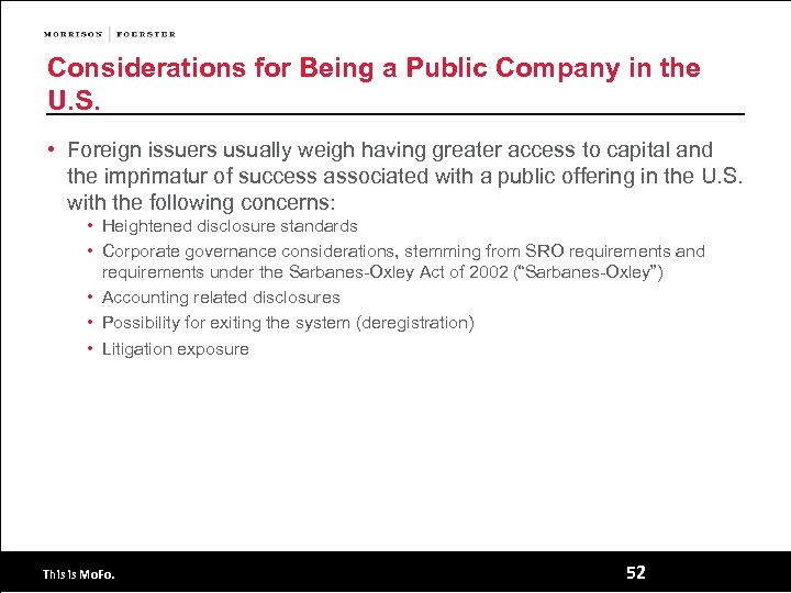 Considerations for Being a Public Company in the U. S. • Foreign issuers usually