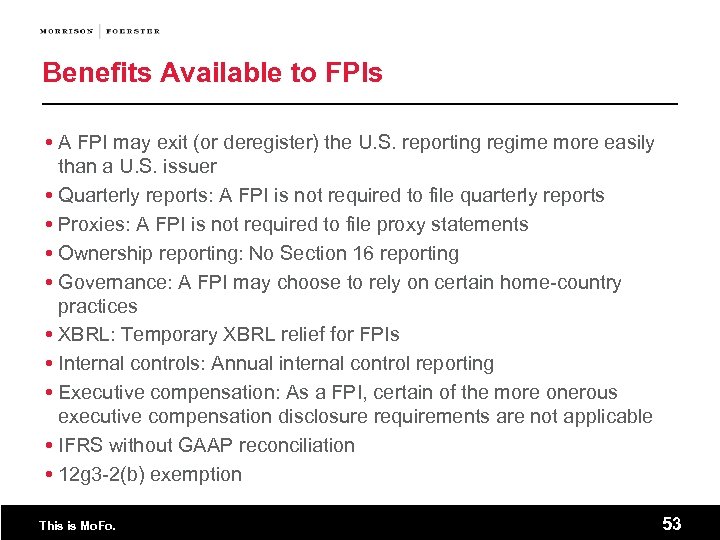 Benefits Available to FPIs A FPI may exit (or deregister) the U. S. reporting