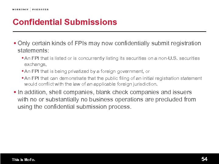 Confidential Submissions Only certain kinds of FPIs may now confidentially submit registration statements: An