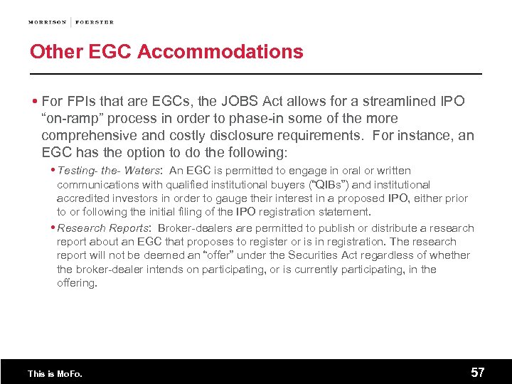 Other EGC Accommodations For FPIs that are EGCs, the JOBS Act allows for a