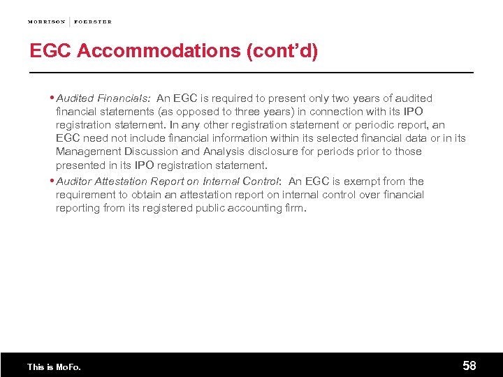 EGC Accommodations (cont’d) Audited Financials: An EGC is required to present only two years