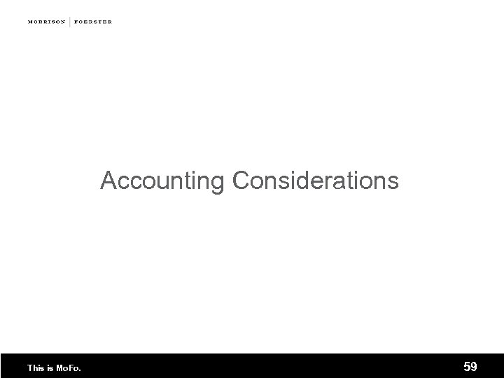 Accounting Considerations This is Mo. Fo. 59 