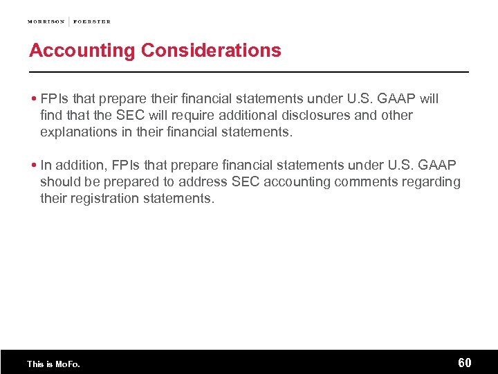 Accounting Considerations FPIs that prepare their financial statements under U. S. GAAP will find