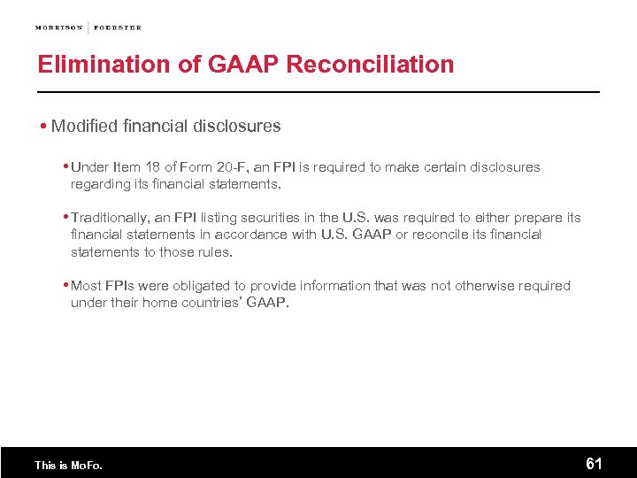 Elimination of GAAP Reconciliation Modified financial disclosures Under Item 18 of Form 20 -F,