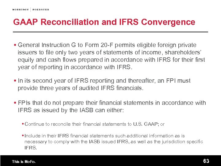 GAAP Reconciliation and IFRS Convergence General Instruction G to Form 20 -F permits eligible