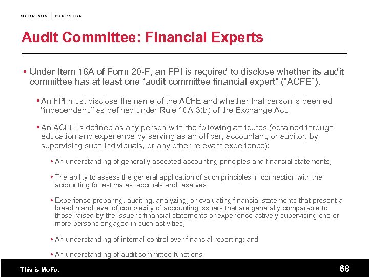 Audit Committee: Financial Experts Under Item 16 A of Form 20 -F, an FPI