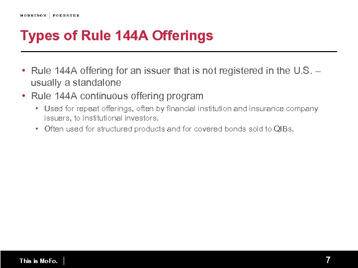 Types of Rule 144 A Offerings • Rule 144 A offering for an issuer