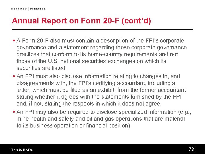 Annual Report on Form 20 -F (cont’d) A Form 20 -F also must contain