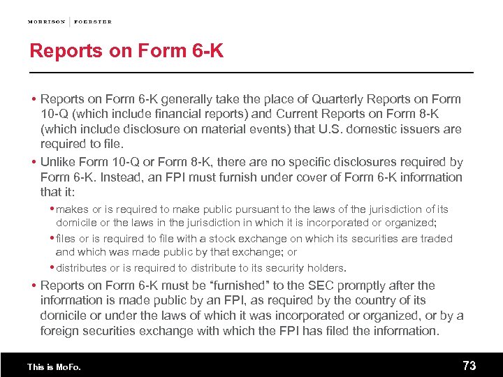 Reports on Form 6 -K generally take the place of Quarterly Reports on Form