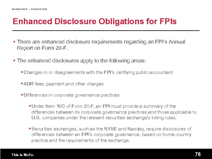 Enhanced Disclosure Obligations for FPIs There are enhanced disclosure requirements regarding an FPI’s Annual