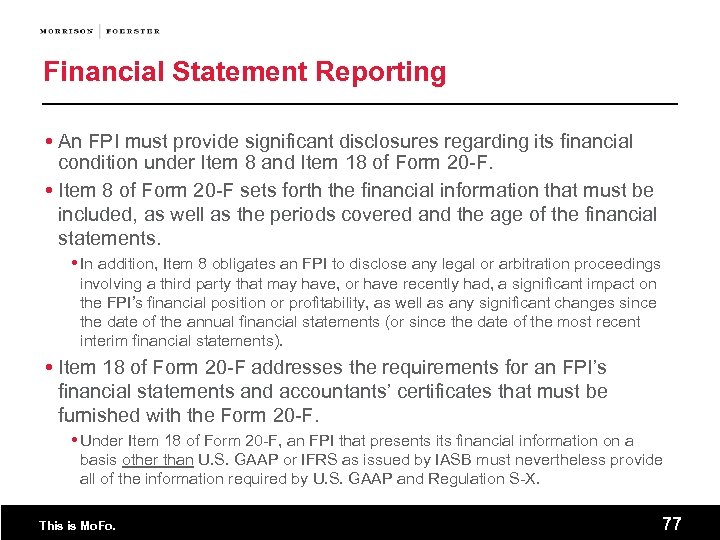 Financial Statement Reporting An FPI must provide significant disclosures regarding its financial condition under