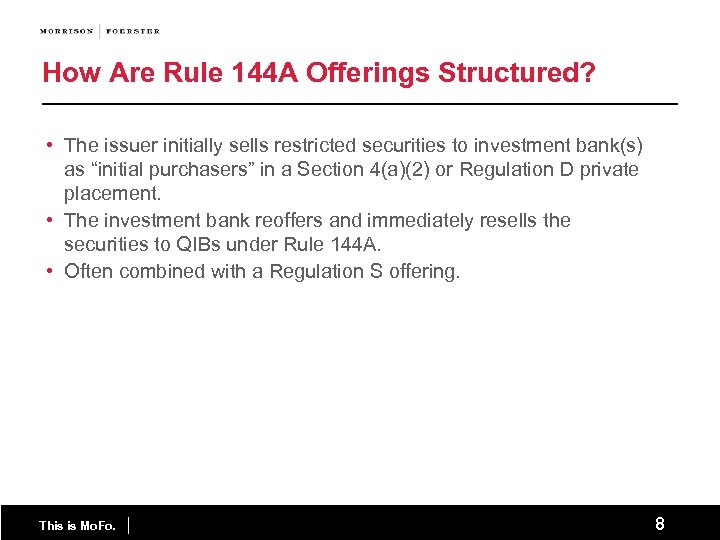 How Are Rule 144 A Offerings Structured? • The issuer initially sells restricted securities