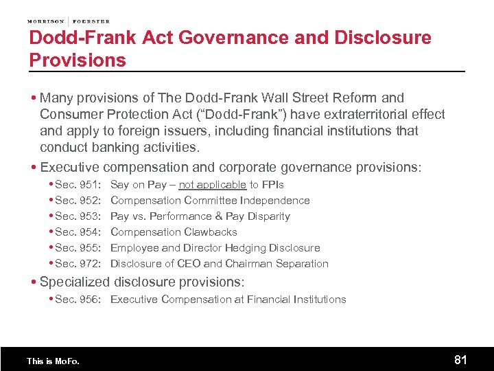 Dodd-Frank Act Governance and Disclosure Provisions Many provisions of The Dodd-Frank Wall Street Reform