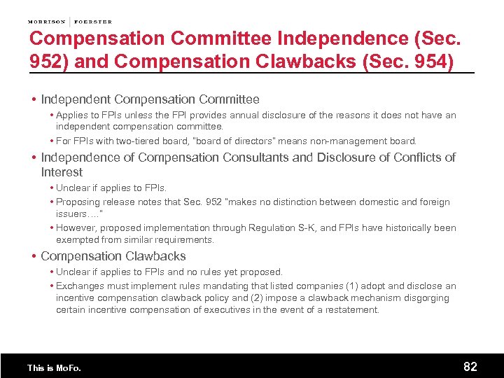 Compensation Committee Independence (Sec. 952) and Compensation Clawbacks (Sec. 954) Independent Compensation Committee Applies