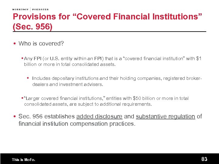 Provisions for “Covered Financial Institutions” (Sec. 956) Who is covered? Any FPI (or U.