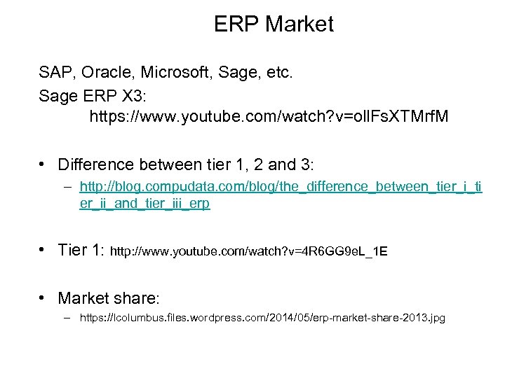 ERP Market SAP, Oracle, Microsoft, Sage, etc. Sage ERP X 3: https: //www. youtube.