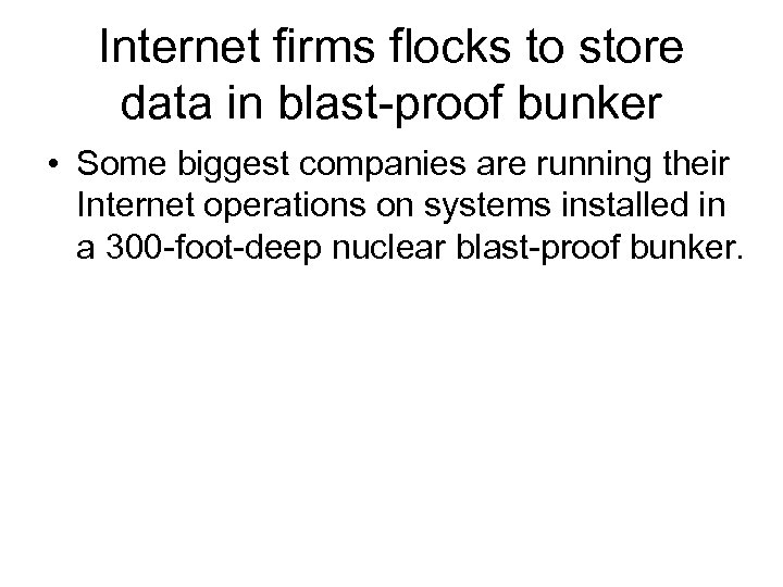 Internet firms flocks to store data in blast-proof bunker • Some biggest companies are