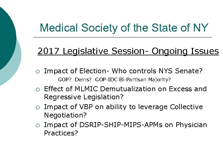 Medical Society of the State of NY 2017 Legislative Session- Ongoing Issues ¡ Impact