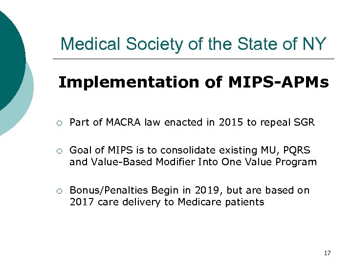 Medical Society of the State of NY Implementation of MIPS-APMs ¡ Part of MACRA