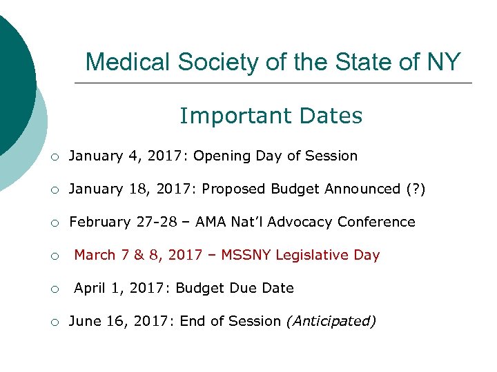 Medical Society of the State of NY Important Dates ¡ January 4, 2017: Opening