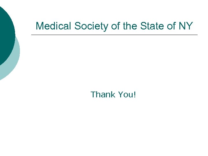 Medical Society of the State of NY Thank You! 