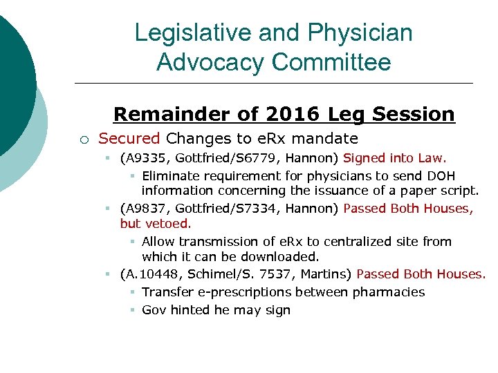 Legislative and Physician Advocacy Committee Remainder of 2016 Leg Session ¡ Secured Changes to