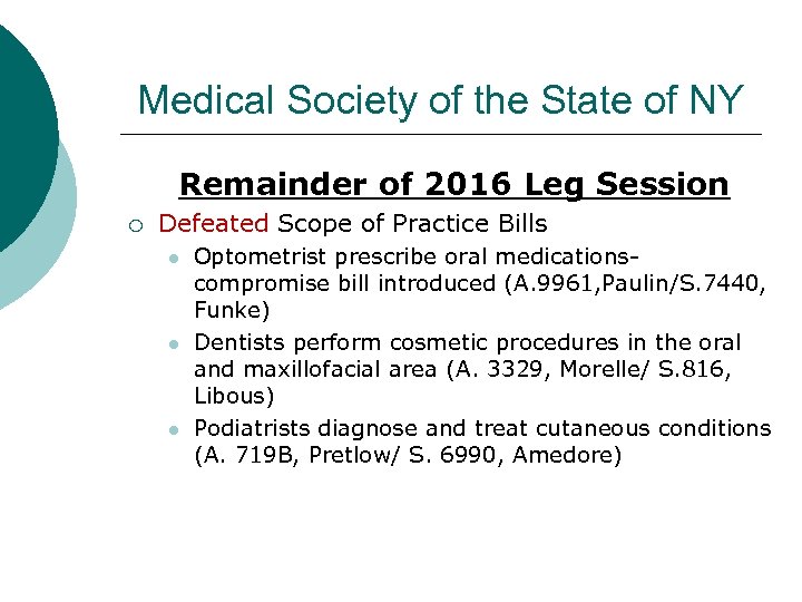 Medical Society of the State of NY Remainder of 2016 Leg Session ¡ Defeated