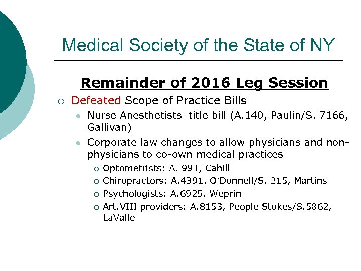 Medical Society of the State of NY Remainder of 2016 Leg Session ¡ Defeated