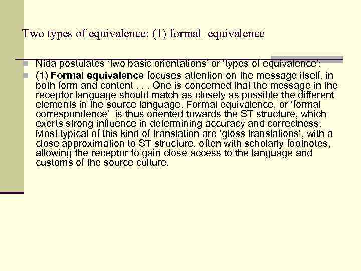 Two types of equivalence: (1) formal equivalence n Nida postulates ‘two basic orientations’ or