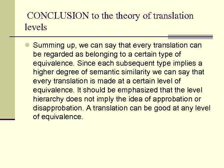 CONCLUSION to theory of translation levels l Summing up, we can say that every