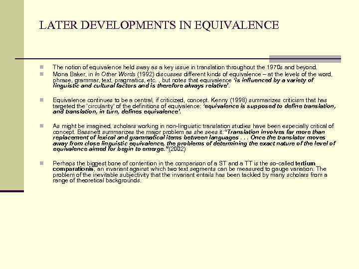 LATER DEVELOPMENTS IN EQUIVALENCE n n The notion of equivalence held sway as a
