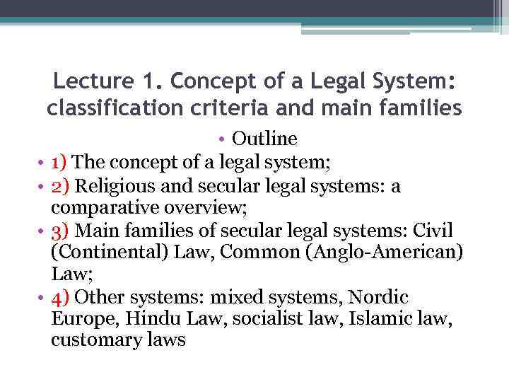 Lecture 1. Concept of a Legal System: classification criteria and main families • •