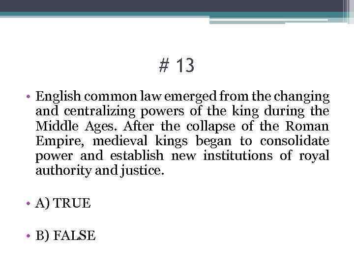 # 13 • English common law emerged from the changing and centralizing powers of