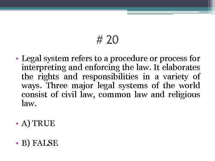 # 20 • Legal system refers to a procedure or process for interpreting and