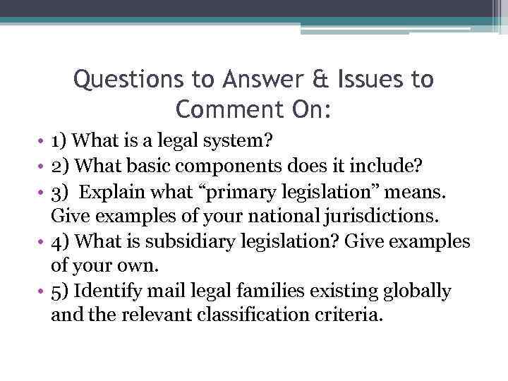 Questions to Answer & Issues to Comment On: • 1) What is a legal