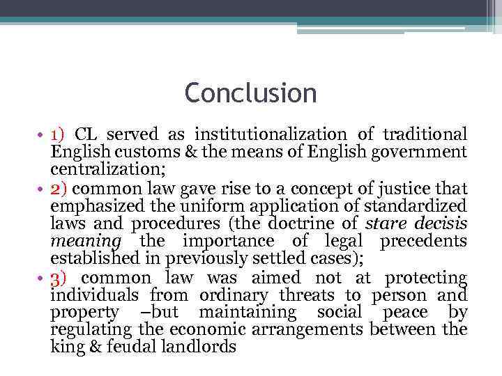 Conclusion • 1) CL served as institutionalization of traditional English customs & the means