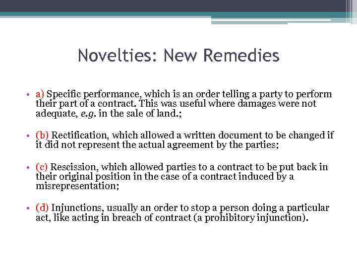 Novelties: New Remedies • a) Specific performance, which is an order telling a party