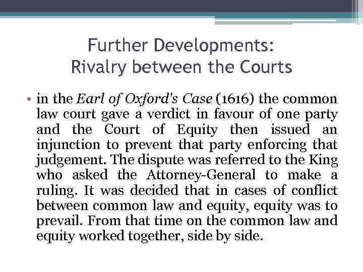 Further Developments: Rivalry between the Courts • in the Earl of Oxford's Case (1616)