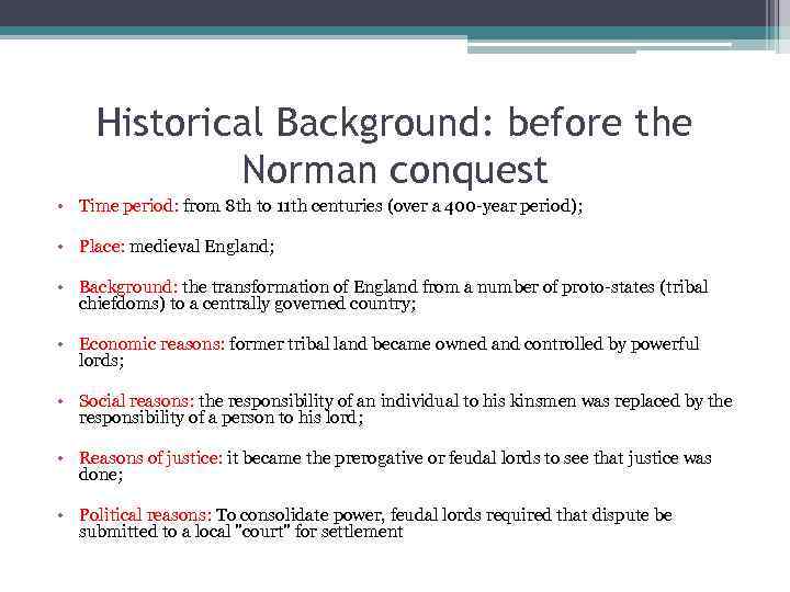 Historical Background: before the Norman conquest • Time period: from 8 th to 11