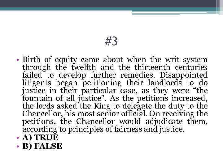 #3 • Birth of equity came about when the writ system through the twelfth